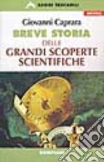 Breve storia delle grandi scoperte scientifiche libro