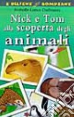 Nick e Tom alla scoperta degli animali