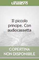 Il piccolo principe. Con audiocassetta libro