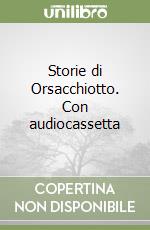 Storie di Orsacchiotto. Con audiocassetta