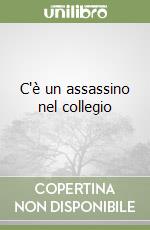 C'è un assassino nel collegio libro