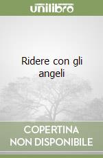 Ridere con gli angeli libro