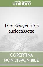 Tom Sawyer. Con audiocassetta libro