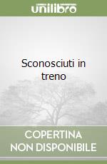 Sconosciuti in treno libro