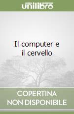 Il computer e il cervello libro