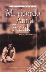 Mi ricordo Anna Frank. Riflessioni di un'amica d'infanzia libro