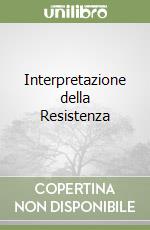 Interpretazione della Resistenza libro