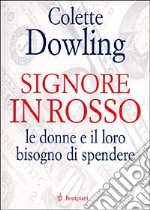 Signore in rosso. Le donne e il loro bisogno di spendere