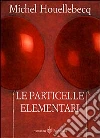 Le particelle elementari libro