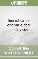 Semiotica del cinema e degli audiovisivi libro