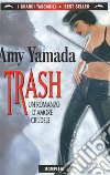 Trash libro di Yamada Amy