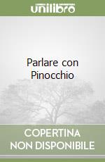 Parlare con Pinocchio