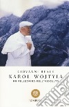 Karol Wojtyla. Un pellegrino dell'assoluto libro