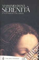 Serenità. Una passione che libera libro