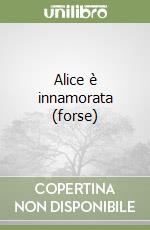 Alice è innamorata (forse) libro