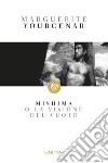 Mishima o La visione del vuoto libro