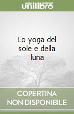 Lo yoga del sole e della luna libro