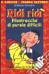 Ridi ridi. Filastrocche di parole difficili. Con audiocassetta libro