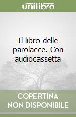 Il libro delle parolacce. Con audiocassetta libro