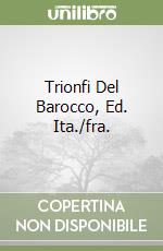 Trionfi Del Barocco, Ed. Ita./fra. libro