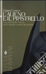 L'alieno e il pipistrello. La crisi della forma nel cinema contemporaneo libro