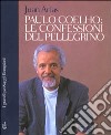 Paulo Coelho. Le confessioni del pellegrino libro