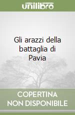Gli arazzi della battaglia di Pavia libro
