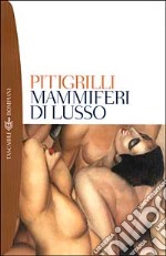 Mammiferi di lusso libro