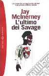 L'ultimo dei Savage libro di McInerney Jay
