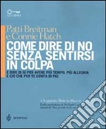 Come dire di no senza sentirsi in colpa libro