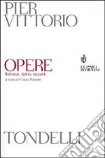 Opere. Romanzi, teatro, racconti libro