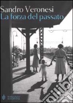 La forza del passato libro