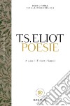 Poesie libro di Eliot Thomas S. Sanesi R. (cur.)