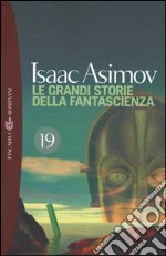 Le Grandi storie della fantascienza. Vol. 19 libro