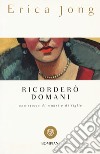 Ricorderò domani. Una storia di madri e di figlie libro