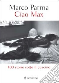 Ciao Max. 100 storie sotto il cuscino libro