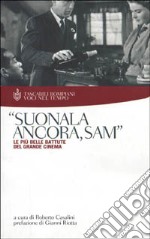 Suonala ancora, Sam. Le più belle battute del grande cinema