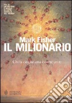 Il milionario. Chi fa ciò che ama è come un re libro usato