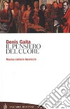 Il pensiero del cuore. Musica, simbolo, inconscio libro di Gaita Denis Carotenuto A. (cur.)