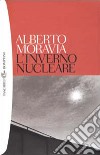 L'inverno nucleare libro di Moravia Alberto Paris R. (cur.)