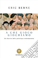 A che gioco giochiamo libro