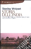 Storia dell'India. Dalle origini della cultura dell'Indo alla storia di oggi libro