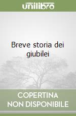 Breve storia dei giubilei libro