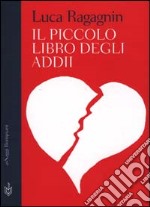 Il piccolo libro degli addii libro