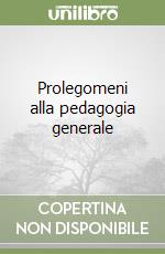 Prolegomeni alla pedagogia generale libro