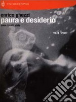 Paura e desiderio. Cose (mai) viste. 1974-2001