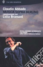 Musica sopra Berlino. Conversazione con Lidia Bramani libro