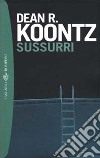 Sussurri libro di Koontz Dean R.