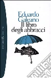 Il libro degli abbracci libro