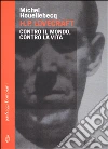 H. P. Lovecraft. Contro il mondo, contro la vita libro